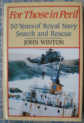 Imagen de archivo de For Those in Peril: Fifty Years of Royal Navy Search and Rescue a la venta por WorldofBooks