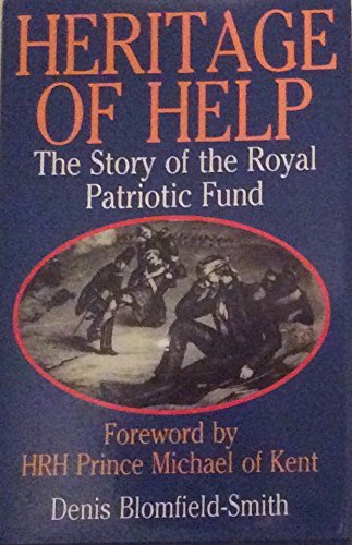 Stock image for Heritage of Help: the Story of the Royal Patriotic Fund for sale by Trumpington Fine Books Limited
