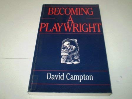 Becoming a Playwright (9780709049777) by Campton, David