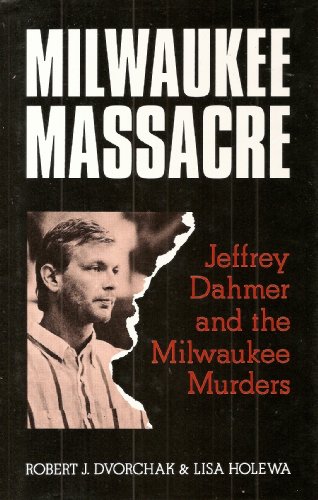 Imagen de archivo de Milwaukee Massacre: Jeffrey Dahmer and the Milwaukee Murders a la venta por WorldofBooks