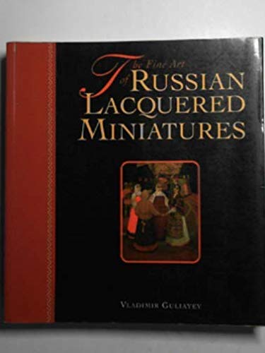 Beispielbild fr Fine Art of Russian Lacquered Miniatures zum Verkauf von Irish Booksellers