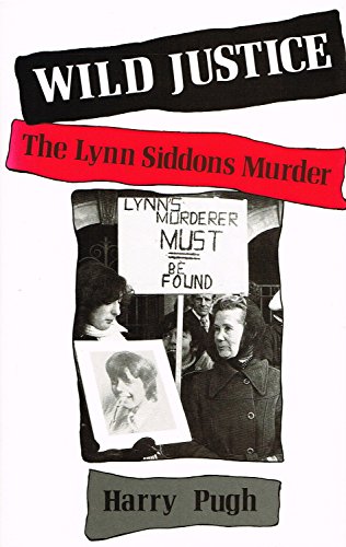 Wild Justice: Lynn Siddons Murder - Pugh, Harry