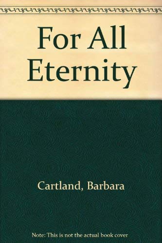For All Eternity (9780709050872) by Cartland, Barbara