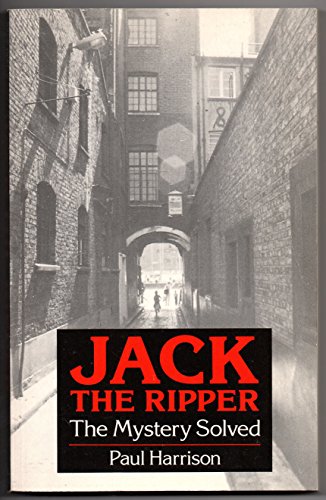 Beispielbild fr Jack the Ripper: The Mystery Solved zum Verkauf von Bay Used Books