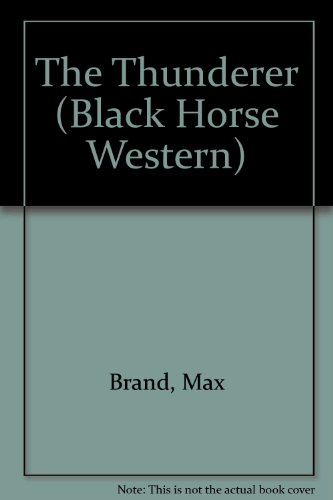 9780709051565: The Thunderer (Black Horse Western)