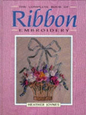 9780709051657: The Complete Book of Ribbon Embroidery