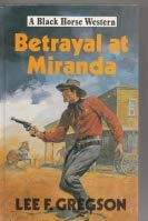 9780709051718: Betrayal at Miranda (Black Horse Westerns)