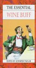 Beispielbild fr The Essential Wine Buff zum Verkauf von The Book Cellar, LLC