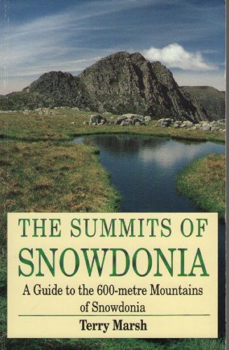 9780709052487: The Summits of Snowdonia: A Guide to the 600-metre Mountains of Snowdonia
