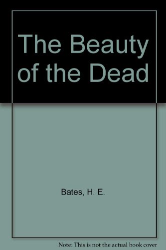 The Beauty of the Dead (9780709052586) by Bates, H.E.