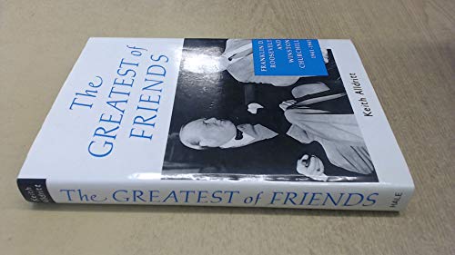 Imagen de archivo de The Greatest of Friends: Winston Churchill and Franklin Roosevelt 1941-1945 a la venta por MusicMagpie