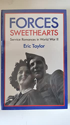 Stock image for Forces' Sweethearts: Service Romances in World War II for sale by AwesomeBooks