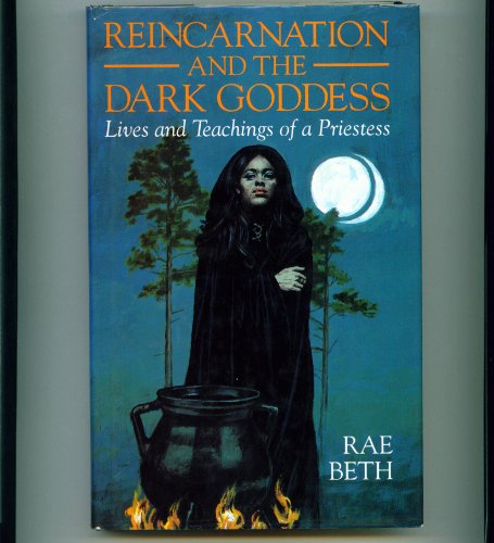 Reincarnation and the Dark Goddess: Lives and Teachings of a Priestess
