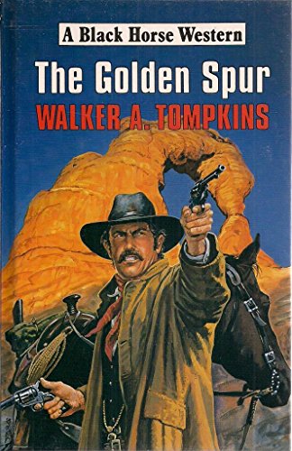 9780709054689: The Golden Spur (Black Horse Western)