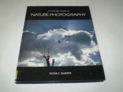 Stock image for A Concise Guide to Nature Photography for sale by Bahamut Media