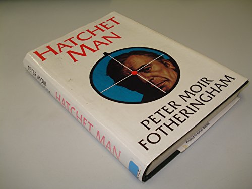 Hatchet Man - Peter Moir Fotheringham