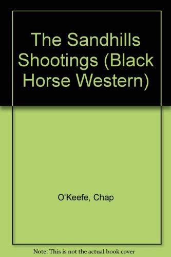 Imagen de archivo de The Sandhills Shootings (Black Horse Western) a la venta por Cambridge Rare Books