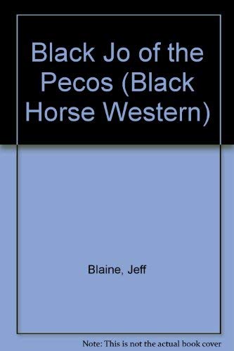 Stock image for Black Jo of the Pecos (Black Horse Westerns) for sale by ThriftBooks-Atlanta