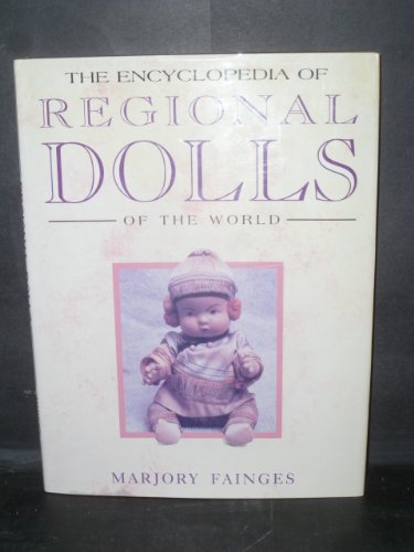 The Encyclopedia of Regional Dolls of the World