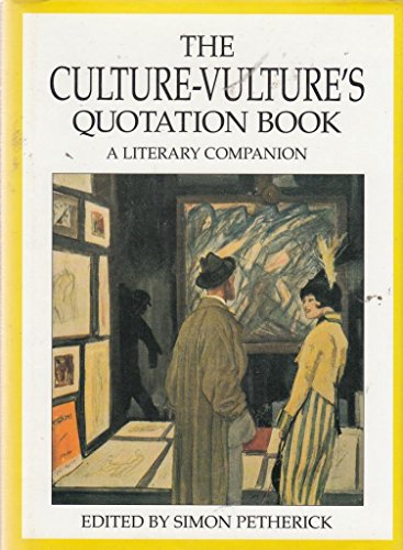 Imagen de archivo de The Culture-vulture's Quotation Book: A Literary Companion a la venta por WorldofBooks