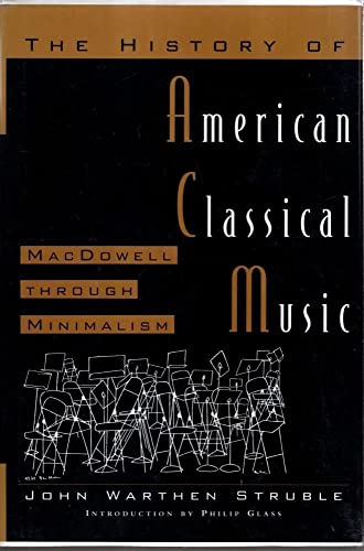 Beispielbild fr The History of American Classical Music: MacDowell Through Minimalism zum Verkauf von AwesomeBooks