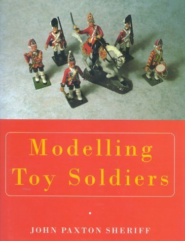 Stock image for Modelling Toy Soldiers for sale by G. & J. CHESTERS