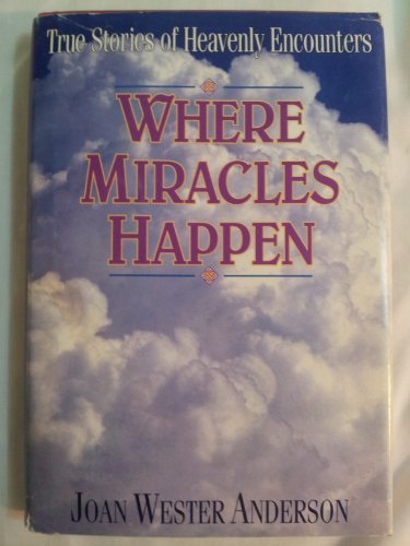 Beispielbild fr Where Miracles Happen: True Stories of Heavenly Encounters zum Verkauf von WorldofBooks