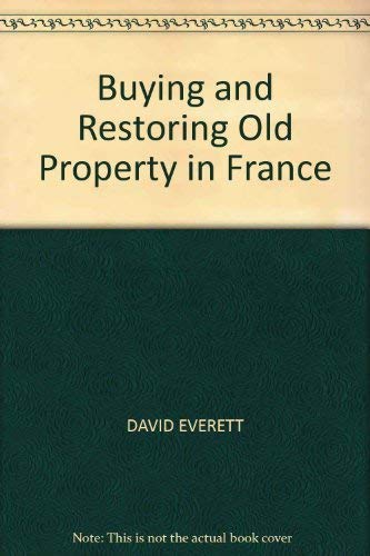 Beispielbild fr Buying and Restoring Old Property in France zum Verkauf von Merandja Books