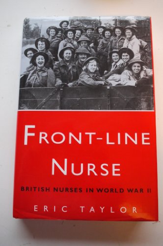 Front-line Nurse: British Nurses in World War II