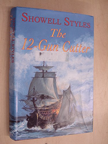 The 12-gun Cutter (9780709058557) by Styles, Showell