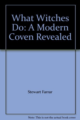 Beispielbild fr What Witches Do: A Modern Coven Revealed zum Verkauf von WorldofBooks