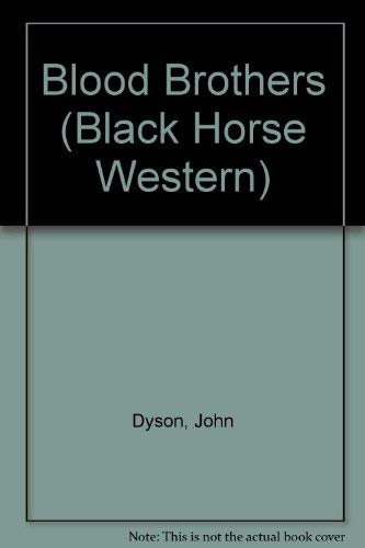 Blood Brothers (A Black Horse Western) (9780709058946) by Dyson, John