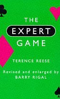 Expert Game: Revised and Enlarged by Barry Rigal (9780709059394) by Reese, Terence