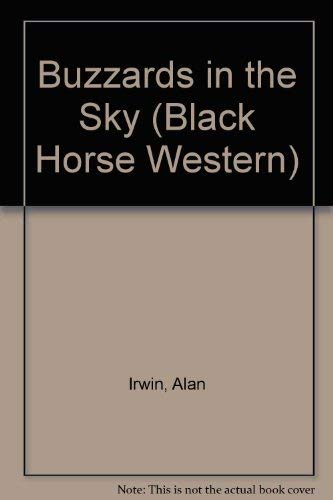 Buzzards in the Sky (A Black Horse Western) (9780709061069) by Irwin, Alan