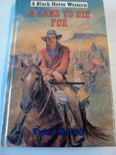 Beispielbild fr A Land to Die For (A Black Horse Western) zum Verkauf von West End Books