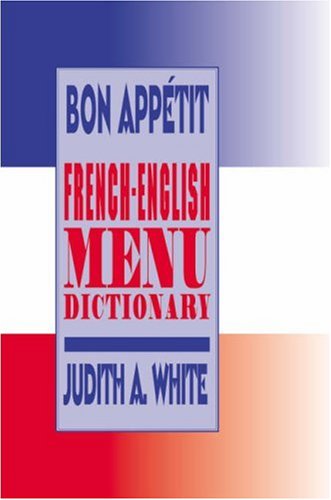 Stock image for Bon Appetit!: French-English Menu Dictionary for sale by Goldstone Books