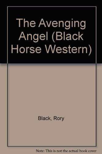 Stock image for The Avenging Angel (Black Horse Western) for sale by Goldstone Books