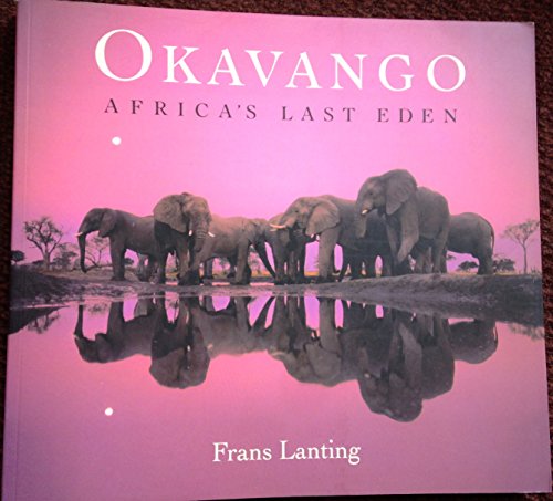 Stock image for Okavango: Africa's Last Eden for sale by WorldofBooks