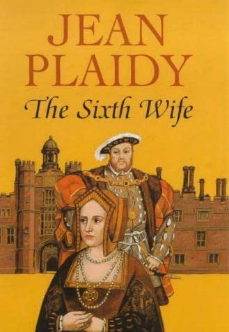 9780709066415: The Sixth Wife (Tudor Series: Volume 2)