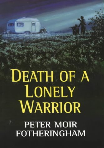 Beispielbild fr Death of a Lonely Warrior zum Verkauf von WeBuyBooks