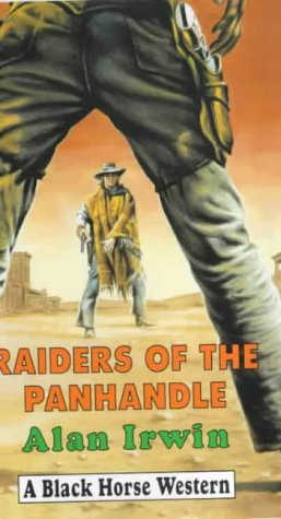 Raiders of the Panhandle (A Black Horse Western) (9780709067146) by Irwin, Alan