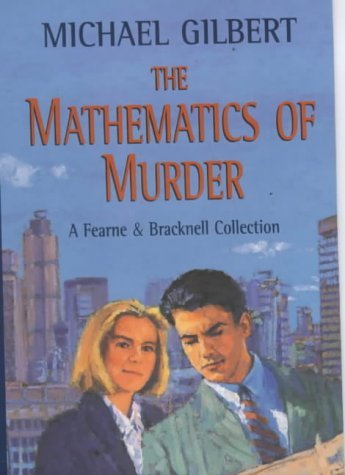 THE MATHMATECIS OF MURDER: A Fearne & Bracknell Collection