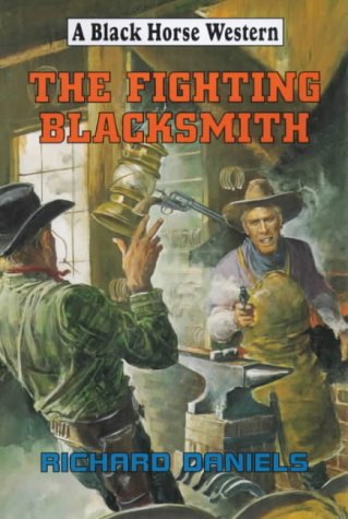 Beispielbild fr The Fighting Blacksmith (Black Horse Western) zum Verkauf von AwesomeBooks
