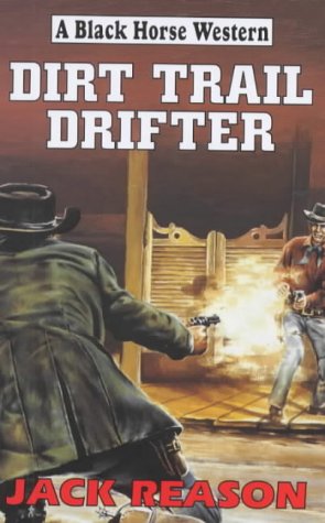 Beispielbild fr Dirt Trail Drifter (Black Horse Western) zum Verkauf von WorldofBooks