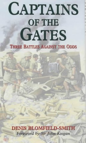 Imagen de archivo de Captains of the Gates: Three Battles against the Odds a la venta por WorldofBooks