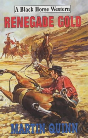 Renegade Gold (A Black Horse Western) (9780709069362) by Quinn, Mark