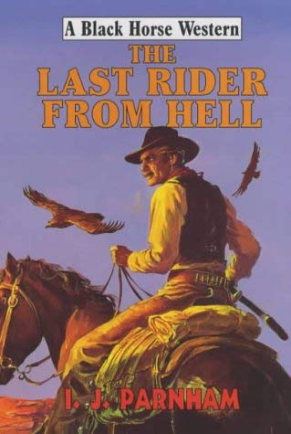 9780709070436: The Last Rider from Hell (A Black Horse Western)
