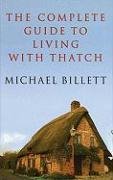 Stock image for The Complete Guide to Living with Thatch for sale by Harry Righton