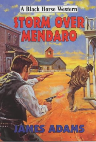 Storm Over Mendare (A Black Horse Western) (9780709071969) by Adams, James