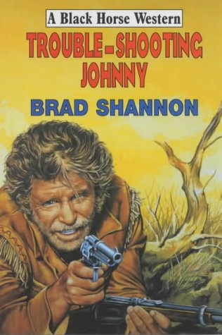 Stock image for Trouble-Shooting Johnny for sale by EbenezerBooks